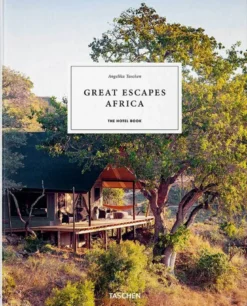 Great Escapes Africa. The Hotel Book